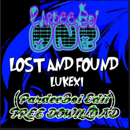 Lost and Found Featuring Lukexi (PardeeBoi Edit) Free Download