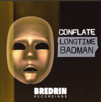 CONFLATE – LONGTIME BADMAN [FREE DOWNLOAD]