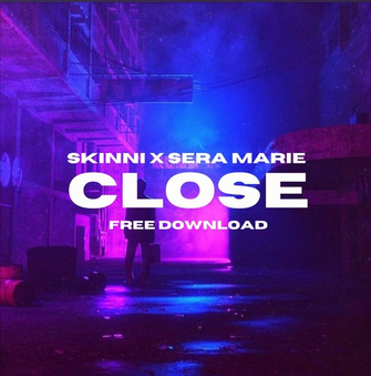 Skinni & Sera Marie – Close [free download]