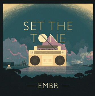 embr – Set The Tone