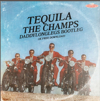 TEQUILA – DADDYLONGLEGS BOOTLEG (1K FREE DOWNLOAD)