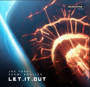 Joe Ford – Let It Out | Xeomi Bootleg [NFWEFREE009X3YRS] (FREE DOWNLOAD)