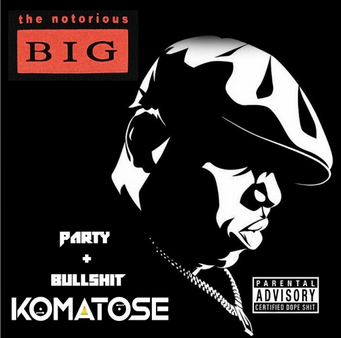 The Notorious B.I.G – Party & Bullshit [Komatose Bootleg] – FREE DOWNLOAD