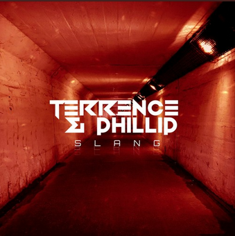 Terrence & Phillip – Slang [FREE DOWNLOAD]