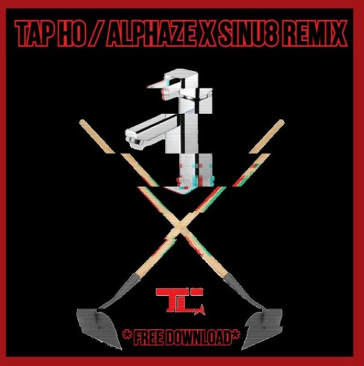 TC – TAP HO (ALPHAZE & SINU8 REMIX) *FREE DOWNLOAD*