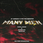 21 Savage – Many Men [Shifu, Zoom & DoinkGod Bootleg]